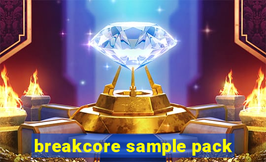 breakcore sample pack